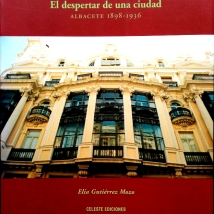 Elia Gutiérrez Mozo. Portada del libro El despertar de una ciudad. Albacete 1898-1936.
